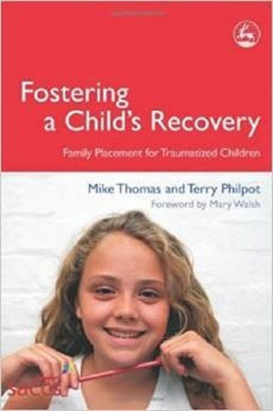 Fostering a Child’s Recovery: Family Placement for Traumatized Children