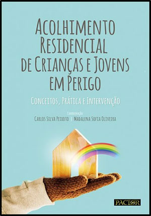 Concepts, Practice and Intervention (Acolhimento Residencial de Criancas e Jovens em Perigo)