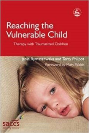 Reaching the Vulnerable Child: Therapy with Traumatized Children